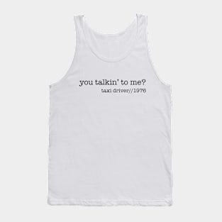 You Talkin' to me? Tank Top